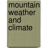 Mountain Weather And Climate door Roger G. Barry