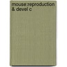 Mouse:reproduction & Devel C door Roberts Rugh