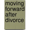 Moving Forward After Divorce door Lisa Frisbie