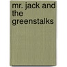 Mr. Jack And The Greenstalks by Jennifer A. Horowitz