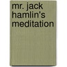 Mr. Jack Hamlin's Meditation door Unknown Author
