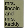 Mrs. Lincoln and Mrs. Keckly door Jennifer Fleischner