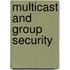 Multicast and Group Security