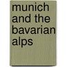 Munich and the Bavarian Alps door Katarzyna Michalska