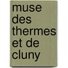 Muse Des Thermes Et de Cluny door Edmond Du Sommerard