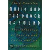Music And The Power Of Sound door Alain Daniilou