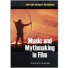 Music and Mythmaking in Film by Timothy E. Scheurer