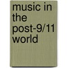 Music in the Post-9/11 World door J. Ritter