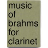 Music of Brahms for Clarinet door Norman Heim