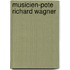 Musicien-Pote Richard Wagner