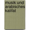 Musik und arabisches Kalifat by Fahrudin Strojil