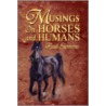 Musings On Horses And Humans by Paul Siemens