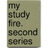 My Study Fire. Second Series