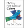 My Very First Book Of Colors by Eric Carle