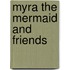 Myra The Mermaid And Friends