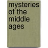 Mysteries of the Middle Ages by Thomas Cahill