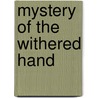 Mystery Of The Withered Hand by Jerry Hulse