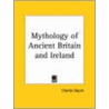 Mythology Of Ancient Britain door Charles Squire