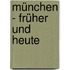 München - früher und heute