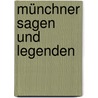 Münchner Sagen und Legenden door Kristina Hammann
