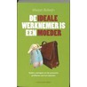 De ideale werknemer is een moeder
