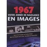 Votre anneé de naissance en images / 1967