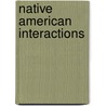 Native American Interactions by Unknown