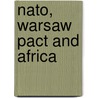 Nato, Warsaw Pact And Africa by Christopher Coker