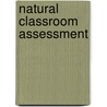 Natural Classroom Assessment door Richard De Lisi
