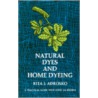 Natural Dyes And Home Dyeing by Rita J. Adrosko