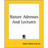 Nature Adresses And Lectures door Ralph Waldo Emerson