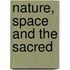Nature, Space And The Sacred