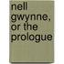 Nell Gwynne, Or The Prologue
