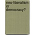 Neo-Liberalism Or Democracy?