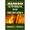 Networking With Millionaires door Thomas J. Stanley