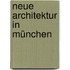 Neue Architektur in München