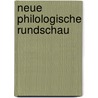 Neue Philologische Rundschau door Ernst Ludwig