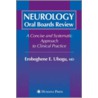 Neurology Oral Boards Review door Eroboghene E. Ubogu