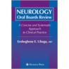 Neurology Oral Boards Review by Eroboghene E. Ubogu