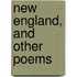 New England, And Other Poems