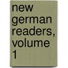New German Readers, Volume 1 by Julius Rathmann