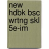 New Hdbk Bsc Wrtng Skl 5e-Im door Robey/Maloney/Melchor/Jac