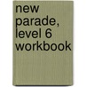 New Parade, Level 6 Workbook door Theresa Zanatta