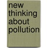 New Thinking About Pollution door Onbekend