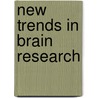 New Trends In Brain Research door Onbekend