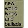 New World Lyrics And Ballads door Duncan Campbell Scott