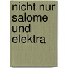 Nicht nur Salome und Elektra door Thomas Voigt