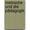 Nietzsche und die Pädagogik door Timo Hoyer