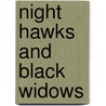 Night Hawks And Black Widows door Terry M. Mays
