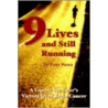 Nine Lives And Still Running by Tony Perez